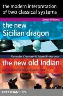 The Modern Interpretation of Two Classical Systems di Alexander Cherniaev, Eduard Prokuronov, Simon Williams edito da EVERYMAN CHESS