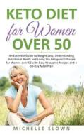 Keto Diet For Women Over 50 di Slown Michelle Slown edito da Chiara Di Maria