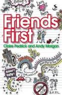 Friends First di Claire Pedrick, Andy Morgan edito da Scripture Union Publishing