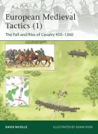 European Medieval Tactics 1 di David Nicolle edito da Bloomsbury Publishing PLC