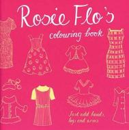 Rosie Flo's Colouring Book - dark pink di Roz Streeten edito da Now & Then Press