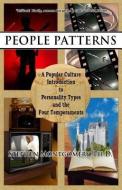 People Patterns: A Modern Guide to the Four Temperaments di Stephen Montgomery edito da PROMETHEUS NEMESIS BK CO
