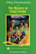 Meg Mackintosh and the Mystery at Camp Creepy - Title #4: A Solve-It-Yourself Mystery di Lucinda Landon edito da SECRET PASSAGE PR