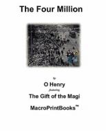 The Four Million di Henry O, Henry O. edito da Macroprintbooks