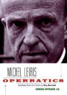 Operatics di Michel Leiris edito da GREEN INTEGER