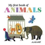 My First Book Of Animals di Alain Gree edito da Button Books