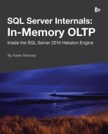 SQL Server Internals: In-Memory Oltp di Kalen Delaney edito da RED GATE BOOKS