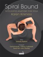 Spiral Bound: Bioensegrity For Yoga di KAREN KIRKNESS edito da Handspring Publishing Limited