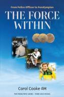 The Force Within di Carol Cooke AM edito da Brolga Publishing Pty Ltd