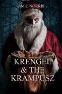 Krengel & the Krampusz di M. C. Norris edito da Severed Press