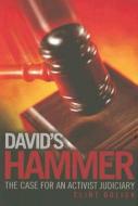 David's Hammer: The Case for an Activist Judiciary di Clint Bolick edito da Cato Institute