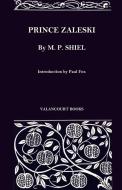 Prince Zaleski di M. P. Shiel edito da Valancourt Books