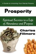 Prosperity di Charles Fillmore edito da Bottom of the Hill Publishing