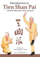 Introduction to Tien Shan Pai di Chien-Liang Huang, Ian Chisholm edito da Turtle Press,U.S.