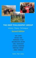 The Deep Philosophy Group (2nd edition): History, Theory, Techniques edito da LIGHTNING SOURCE INC