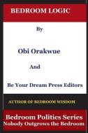 Bedroom Logic di Obi Orakwue edito da LIGHTNING SOURCE INC