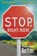 Stop. Right. Now. di Jimmy Casas, Jeffrey Zoul edito da Dave Burgess Consulting, Inc.