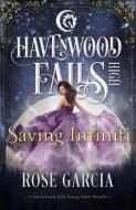 Saving Infiniti: A Havenwood Falls High Novella di Havenwood Falls Collective edito da ANG'DORA PROD LLC