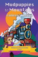 Mudpuppies to Mountains di Colleen S Reece edito da Guardian Angel Publishing, Inc