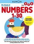 MY BOOK OF NUMBERS 1--30 di KUMON PUBLISHING edito da GAZELLE BOOK SERVICES