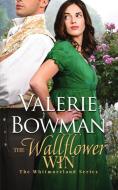 The Wallflower Win di Valerie Bowman edito da Valerie Bowman Books