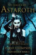 The Magick of Astaroth di David Thompson edito da Transmundane Publishing