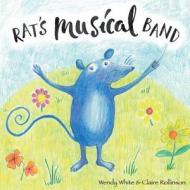 Rat's Musical Band di Mrs Wendy Elizabeth White edito da Createspace Independent Publishing Platform