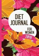 Diet Journal for Women 2018: 90 Days Food & Exercise Journal Weight Loss Diary Diet & Fitness Tracker di Dartan Creations edito da Createspace Independent Publishing Platform