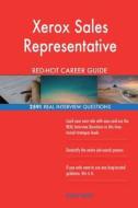 Xerox Sales Representative Red-Hot Career Guide; 2591 Real Interview Questions di Red-Hot Careers edito da Createspace Independent Publishing Platform