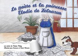 le Poète et la princesse Elodie de Zèbrazur di Hani Khzam, Pierre Thiry edito da Books on Demand