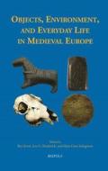 Objects, Environment, and Everyday Life in Medieval Europe edito da PAPERBACKSHOP UK IMPORT