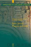 Early Jewish Prayers in Greek di Pieter W. Horst, Judith H. Newman edito da Walter de Gruyter