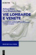Vie Lombarde e Venete edito da Gruyter, Walter de GmbH