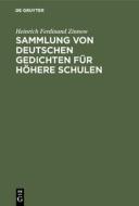 Sammlung von deutschen Gedichten für höhere Schulen di Heinrich Ferdinand Zinnow edito da De Gruyter