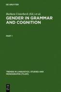 Gender in Grammar and Cognition: I: Approaches to Gender. II: Manifestations of Gender edito da Walter de Gruyter