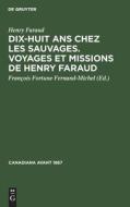 Dix-huit ans chez les sauvages. Voyages et missions de Henry Faraud di Henry Faraud edito da De Gruyter