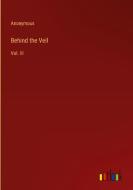 Behind the Veil di Anonymous edito da Outlook Verlag