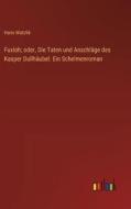 Fuxloh; oder, Die Taten und Anschläge des Kasper Dullhäubel: Ein Schelmenroman di Hans Watzlik edito da Outlook Verlag