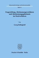 Fragestellung, Abstimmungsverfahren und Abstimmungsgeheimnis im Strafverfahren. di Georg Mellinghoff edito da Duncker & Humblot