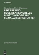 Lineare und loglineare Modelle in Psychologie und Sozialwissenschaften di Werner Sanns, Marco Schuchmann edito da Oldenbourg Wissensch.Vlg
