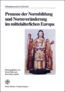 Rozesse Der Normbildung Und Normveranderung Im Mittelalterlichen Europa di Doris Ruhe, Karl-Heinz Spiea edito da Franz Steiner Verlag Wiesbaden GmbH