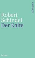 Der Kalte di Robert Schindel edito da Suhrkamp Verlag AG