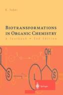 Biotransformations in Organic Chemistry a Textbook di Kurt Faber, K. Faber edito da Springer