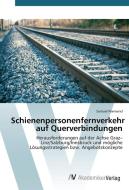 Schienenpersonenfernverkehr auf Querverbindungen di Samuel Niemand edito da AV Akademikerverlag