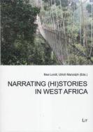 Narrating (Hi)Stories in West Africa edito da Lit Verlag