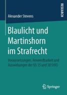 Blaulicht und Martinshorn im Strafrecht di Alexander Stevens edito da Springer-Verlag GmbH