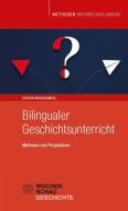 Bilingualer Geschichtsunterricht di Stefan Weißhampel edito da Wochenschau Verlag