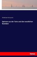Spinnen aus der Tatra und den westlichen Beskiden di Wladislaw Kulczynski edito da hansebooks