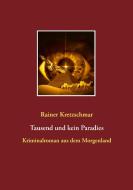 Tausend und kein Paradies di Rainer Kretzschmar edito da Books on Demand