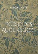 Poesie des AugenBlicks di Ulrich Kulicke edito da Books on Demand